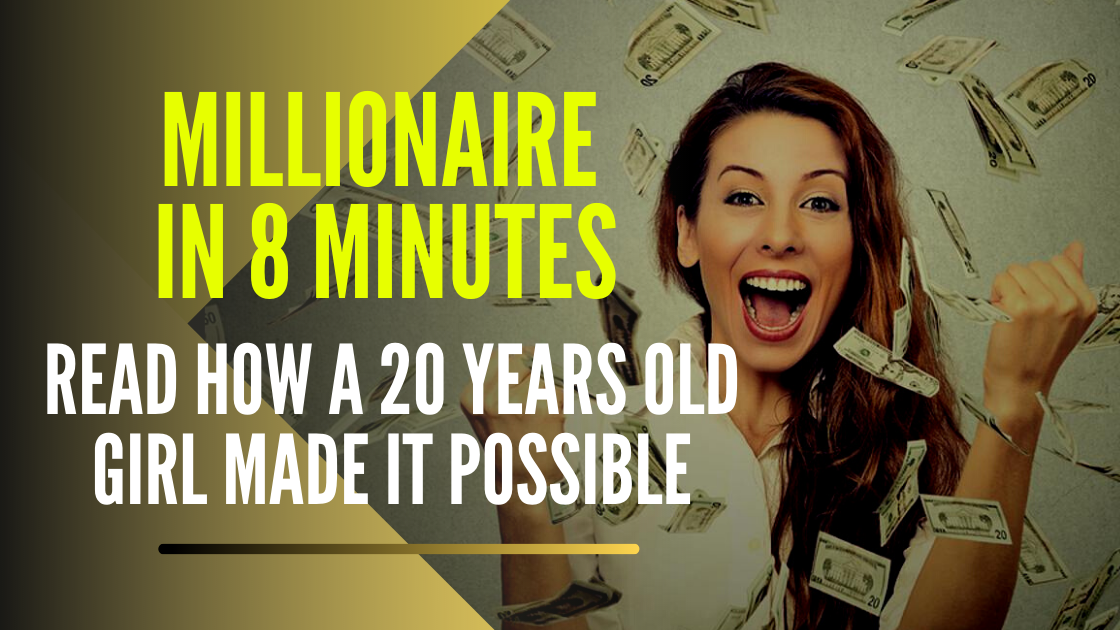 Millionaire in 8 minutes
