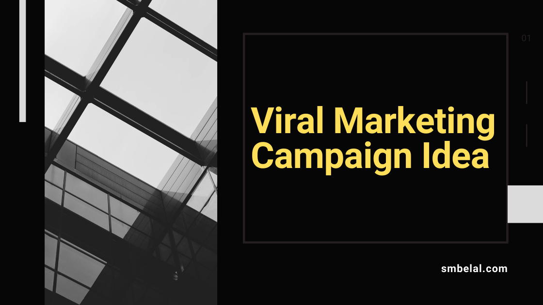 Viral Marketing Campaign Idea