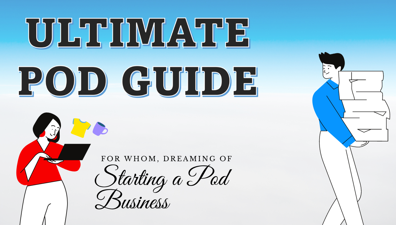 Start Your Print on Demand Business Right Now | Ultimate Guide