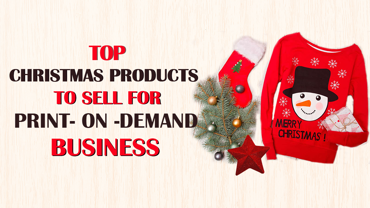 Title: Top picky Christmas products to sell for print on demand business